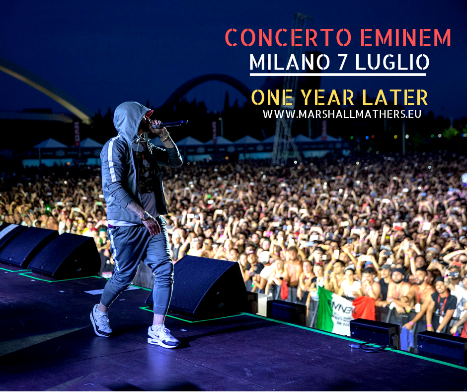 Concerto Eminem Milano 7 Luglio - ONE YEAR LATER